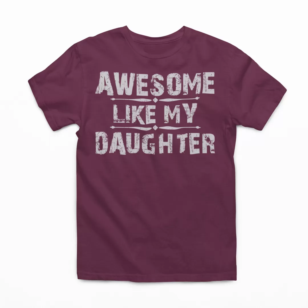 Awesome Like My Daughter Graphic Tee