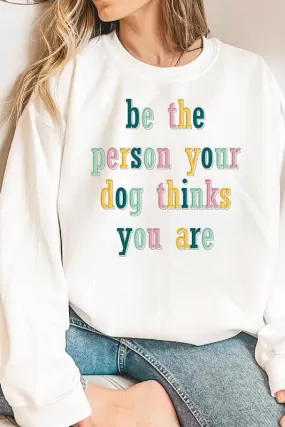 BE THE PERSON GRAPHIC SWEATSHIRT