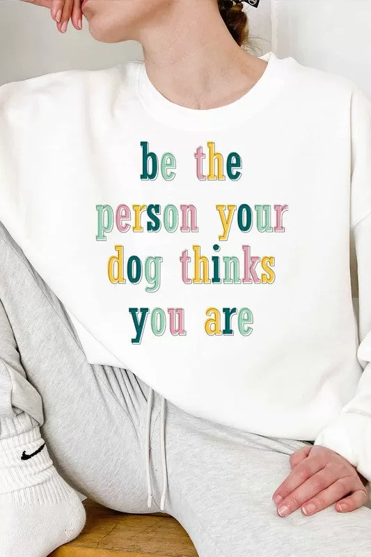 BE THE PERSON GRAPHIC SWEATSHIRT