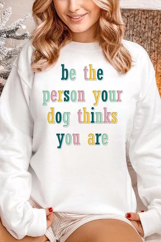 BE THE PERSON GRAPHIC SWEATSHIRT