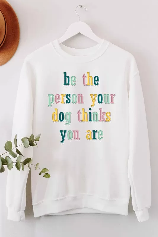 BE THE PERSON GRAPHIC SWEATSHIRT