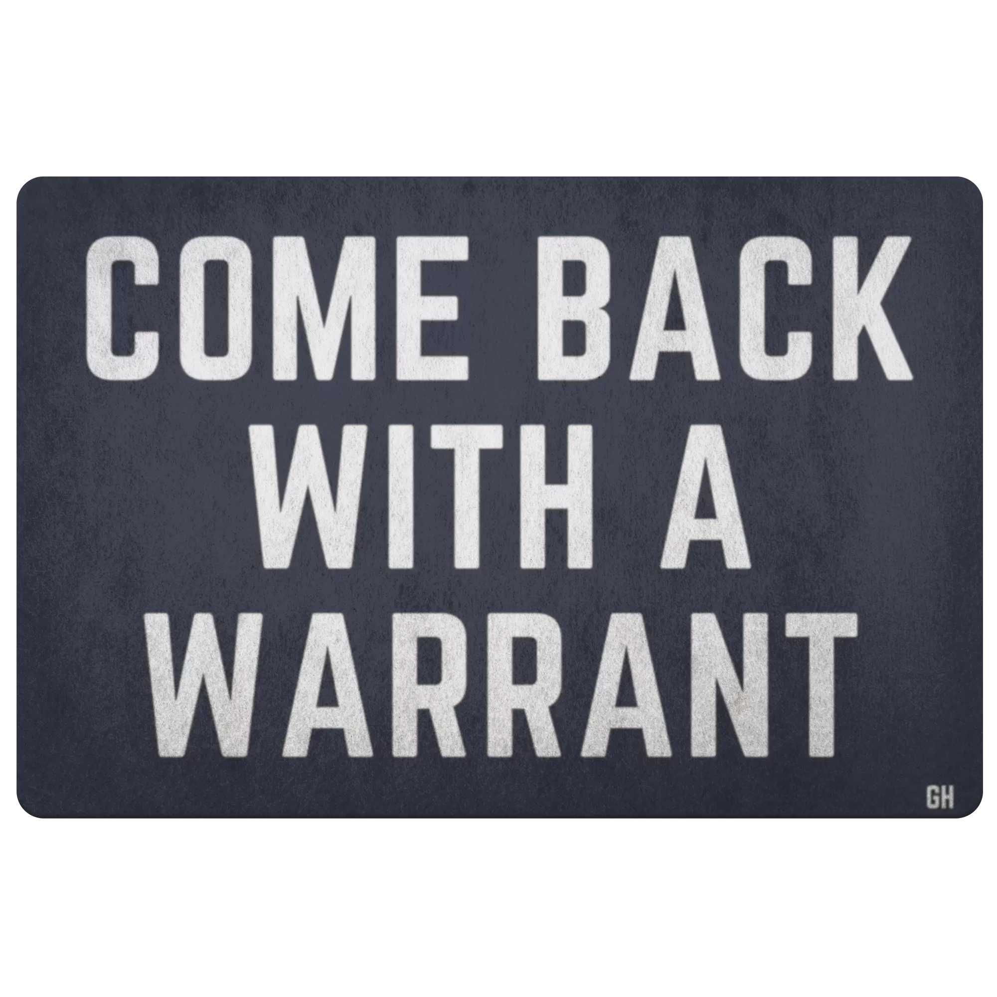 Come Back With A Warrant Doormat