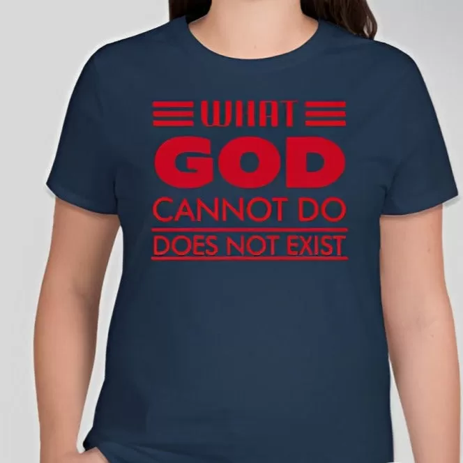 What God cannot do, does not exist Unisex T-shirt Inspired by NSPPD Morning Prayers