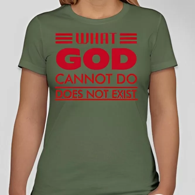 What God cannot do, does not exist Unisex T-shirt Inspired by NSPPD Morning Prayers